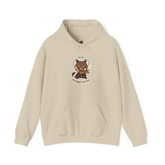 I’m Not the Bigger Person Hoodie